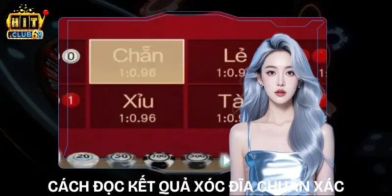 Cách đọc kết quả xóc đĩa chuẩn xác giúp tăng khả năng phân tích ván chơi cach doc ket qua xoc dia chuan xac