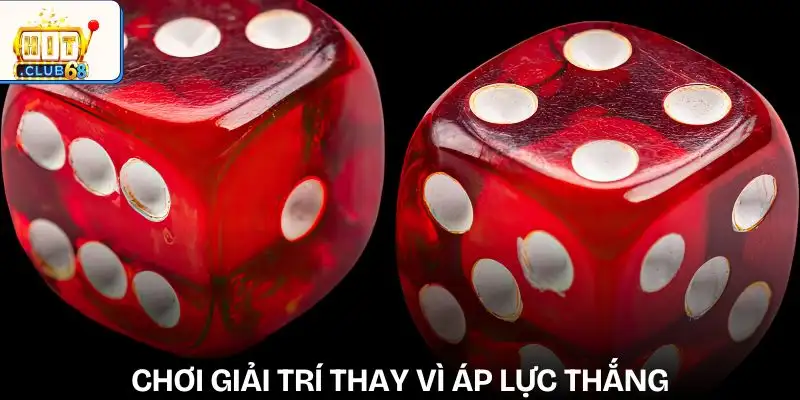 cach kiem soat tam ly khi choi xoc dia giu tu duy giai tri thay vi ap luc thang thua cach kiem soat tam ly khi choi xoc dia giu tu duy giai tri thay vi ap luc thang thua