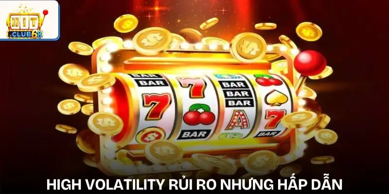 volatility trong slot la gi high volatility